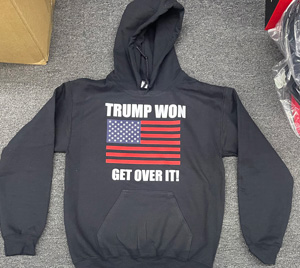 Trump Won, Get over it, HOODIES