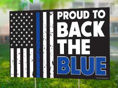Yard SIGN 12 X 18 Proud to Back The Blue NO STAKES
