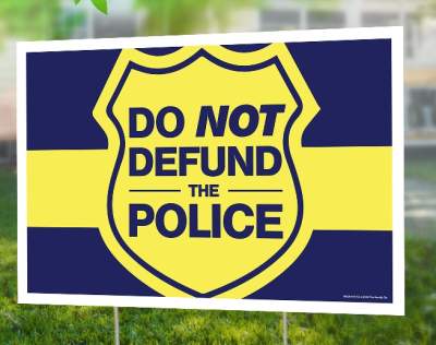Yard SIGN 12 X 18 Don't Defund NO STAKES