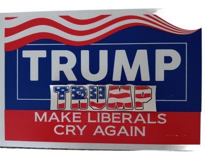 Yard Sign 12 X 18 Trump Make Libs Cry 2 Sided Trump Not Included