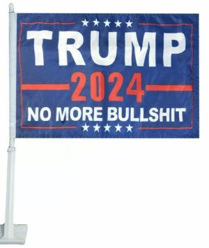 ** 12 X 18 Deluxe Car FLAG Trump 2024 No More Bullshit