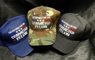 I Am Voting for a Convicted Felon Hat