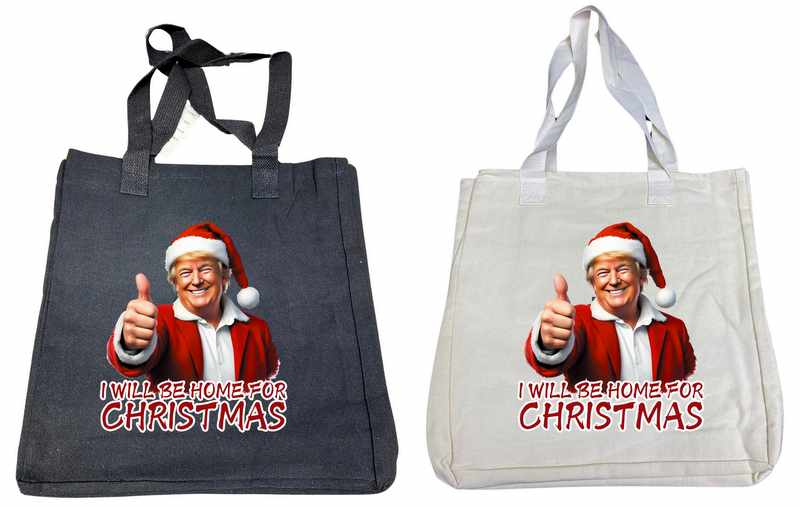 Trump ''I Will Be Home For CHRISTMAS'' Tote