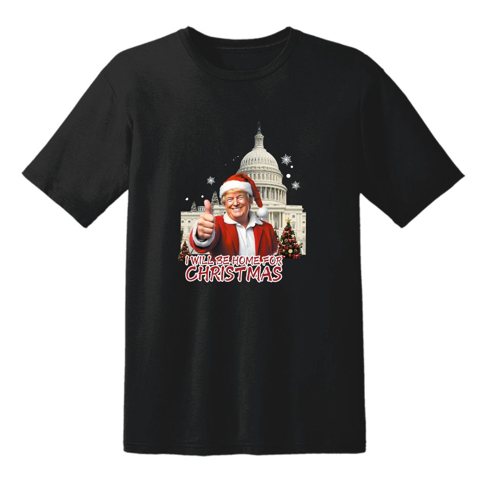 Trump ''I Will Be Home For CHRISTMAS'' T-shirt Black Color XXXL