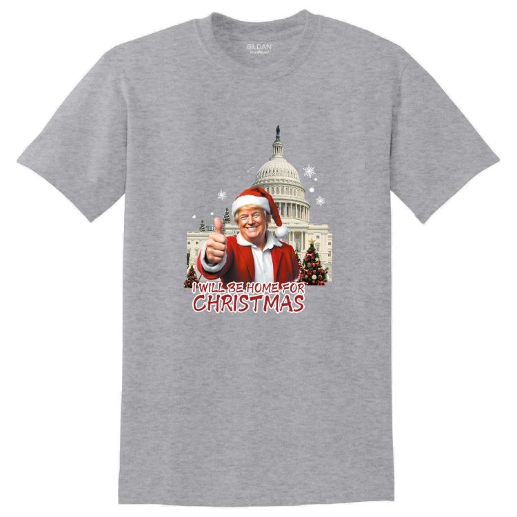 Trump ''I Will Be Home For CHRISTMAS'' T-shirt Sports Gray Color