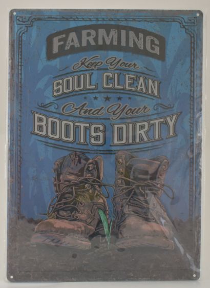 ''Farming... Keep Your Soul Clean and Your BOOTS Dirty'' Metal Sign